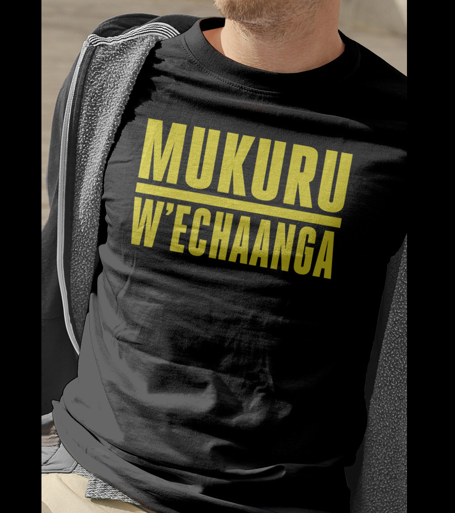 Mukuru W'echaanga T-Shirt