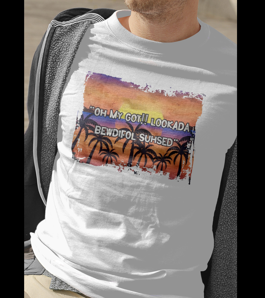 Oh My Got Lookada Bewdifol Suhsed Tropical Sunset With Palm Trees T-Shirt