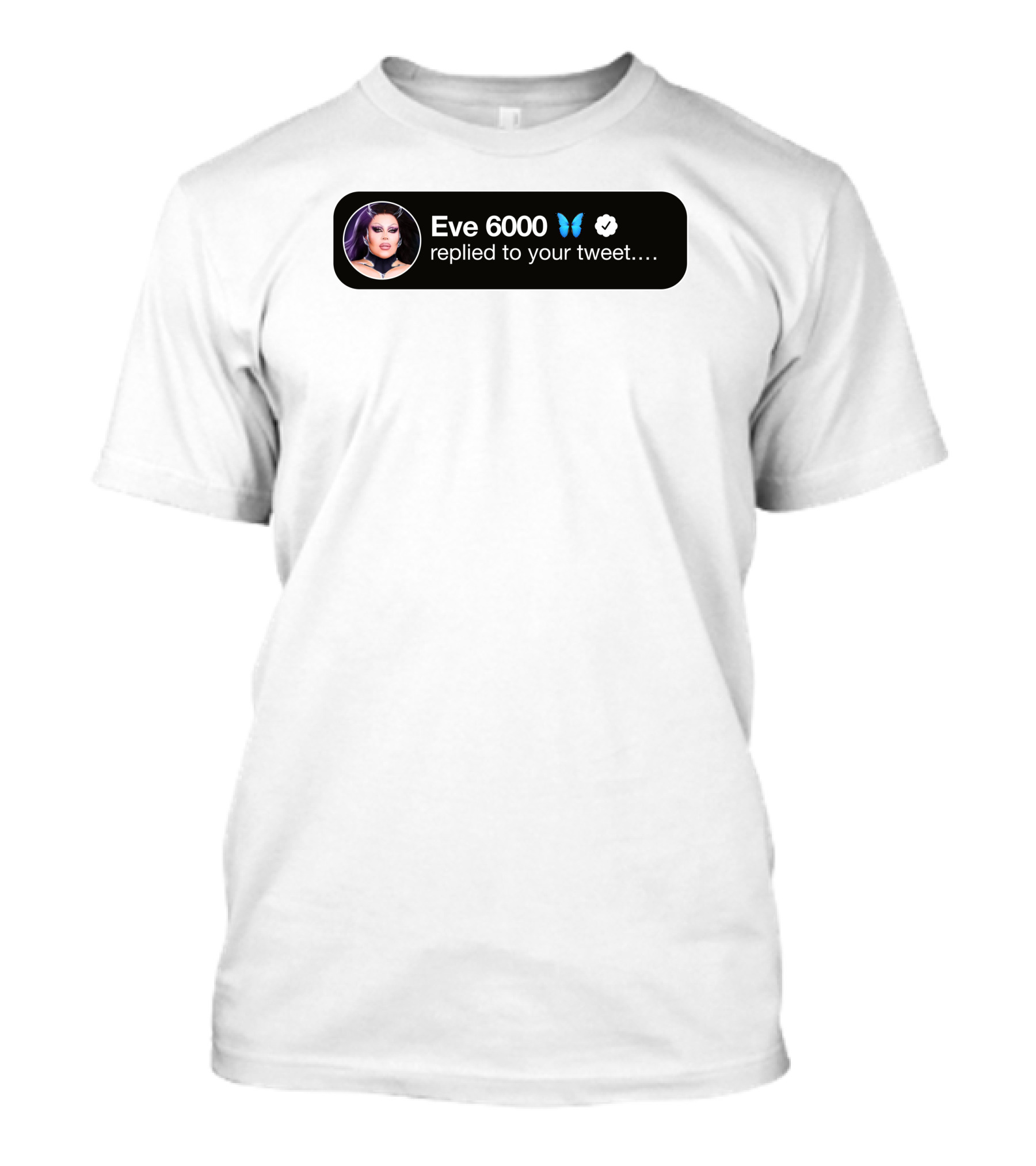 Eve 6000 Butterfly Verified Replied To Your Tweet T-Shirt