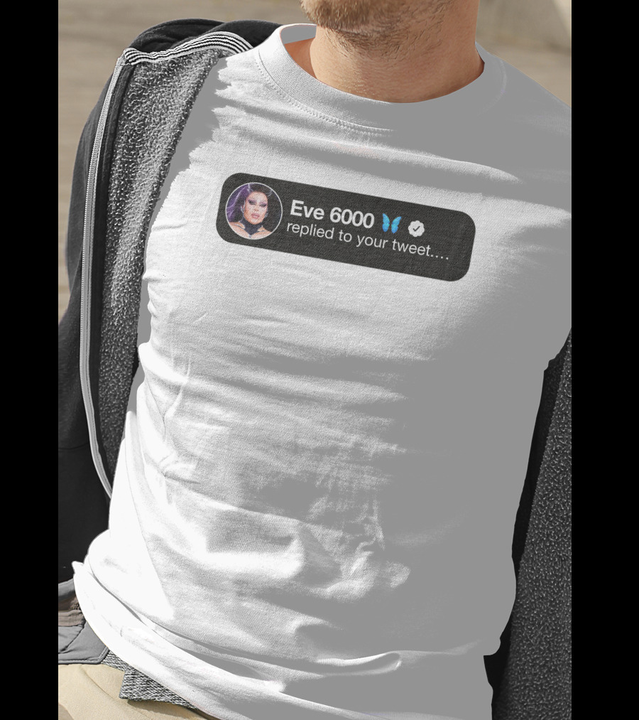 Eve 6000 Butterfly Verified Replied To Your Tweet T-Shirt