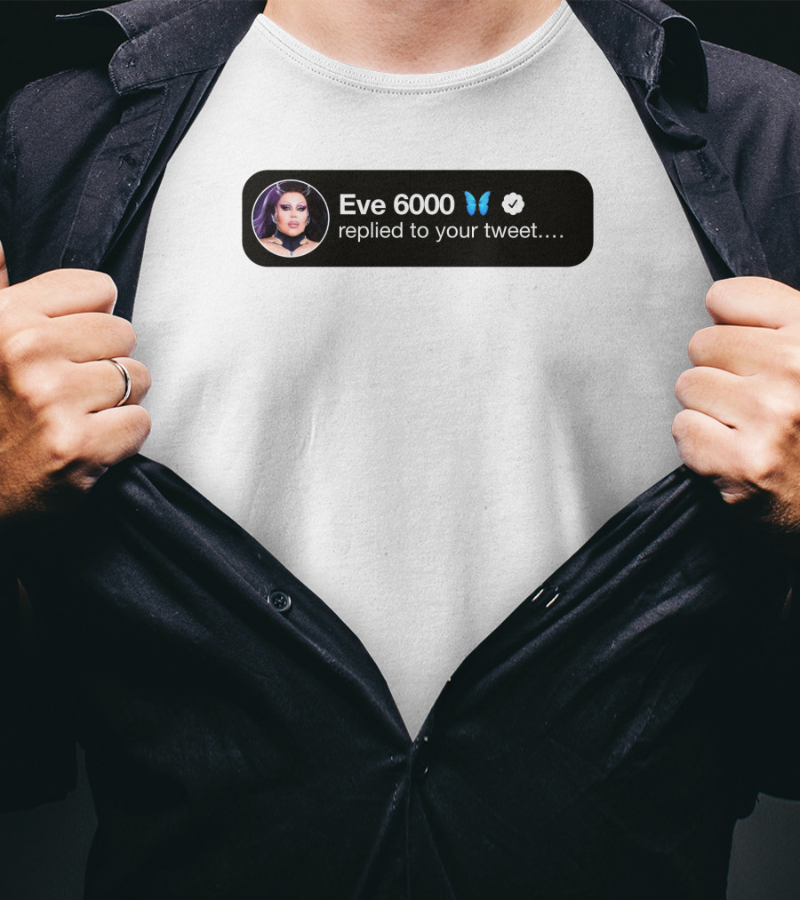 Eve 6000 Butterfly Verified Replied To Your Tweet T-Shirt