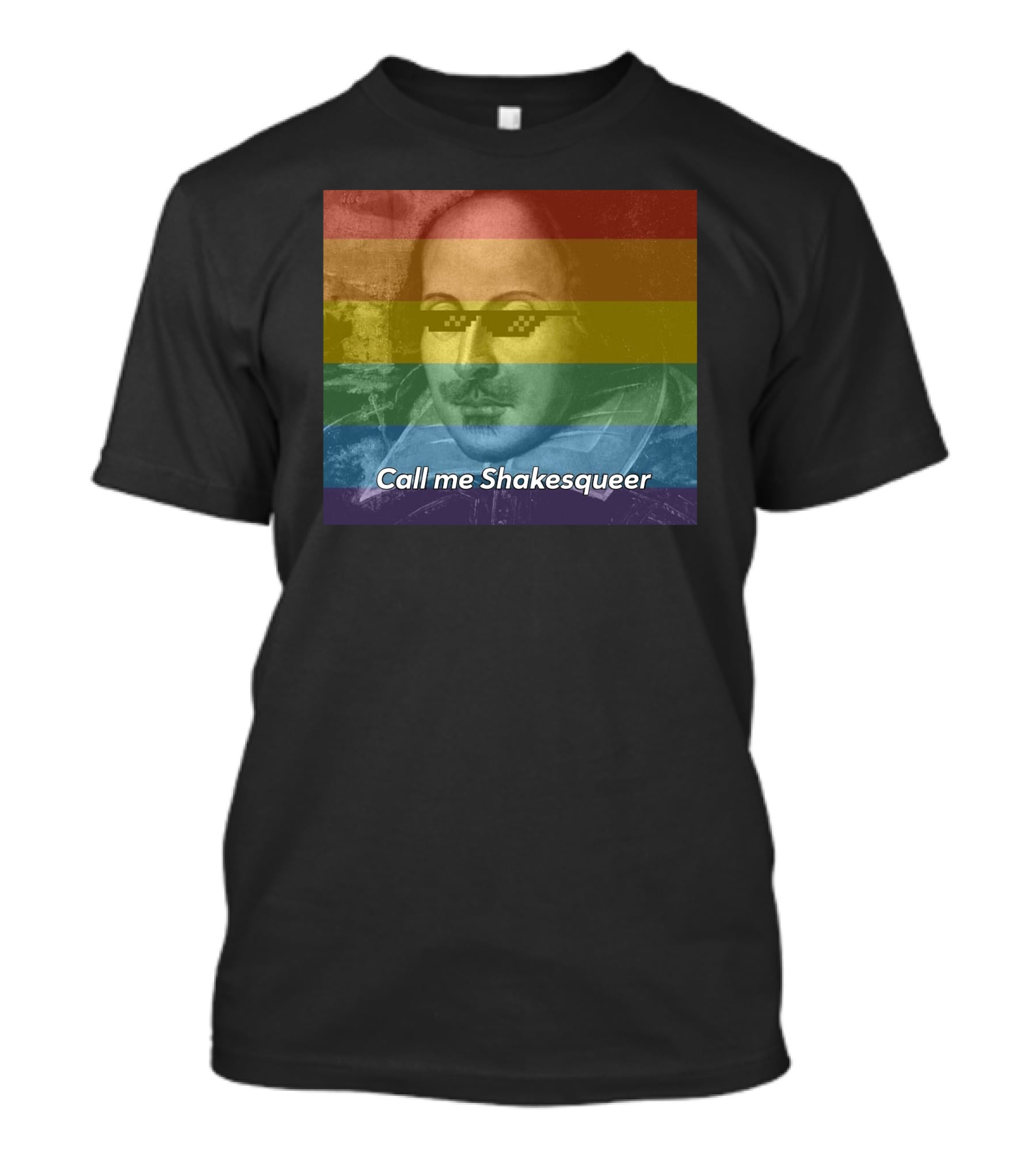 Call Me Shakesqueer Rainbow Thug Life Sunglasses T-Shirt