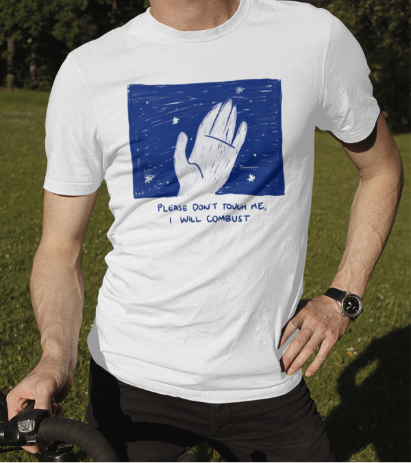 Please Don't Touch Me I Will Combust Hand Among Stars T-Shirt