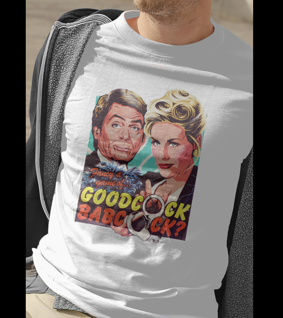Fancy A Game Of Goodcock Babcock Nordacious T-Shirt