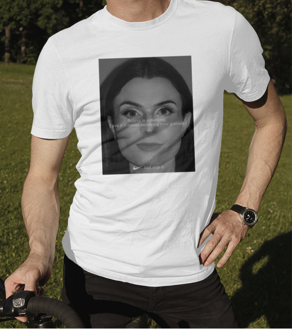 Believe In Something Even If It Means Sacrificing Your Genitals Just Snip It T-Shirt