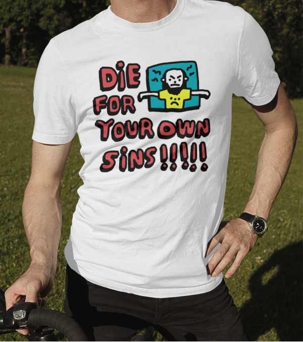 Die For Your Own Sins Comic Angry Figure T-Shirt