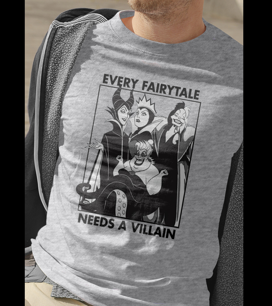 Every Fairy Tale Needs A Villain Maleficent Evil Queen Cruella Ursula T-Shirt