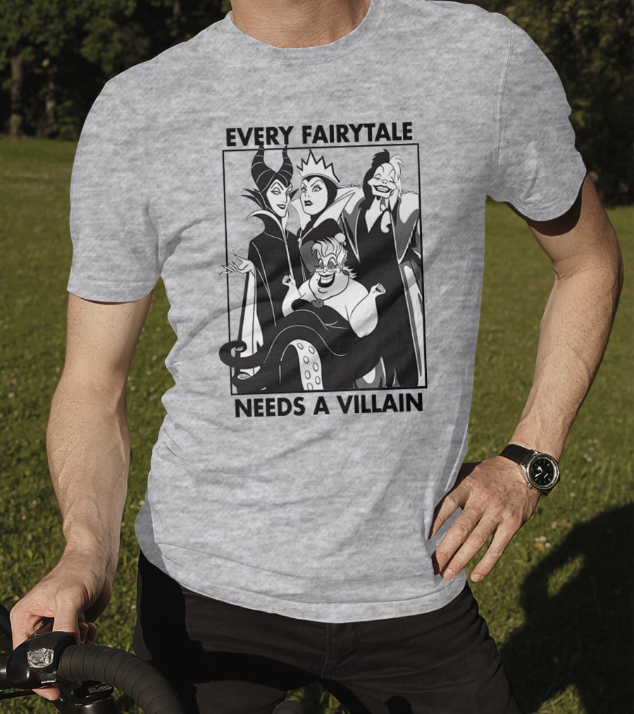 Every Fairy Tale Needs A Villain Maleficent Evil Queen Cruella Ursula T-Shirt