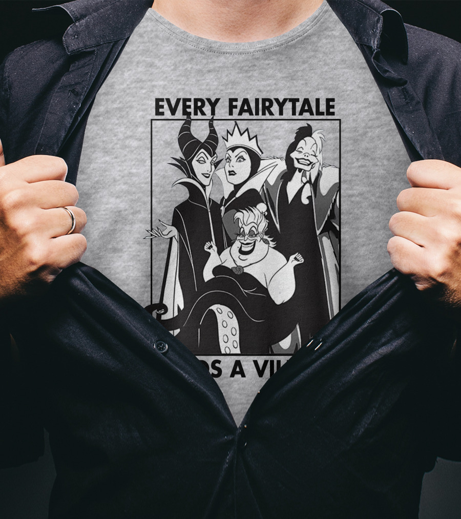 Every Fairy Tale Needs A Villain Maleficent Evil Queen Cruella Ursula T-Shirt