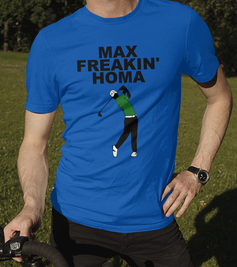 MAX FREAKIN' HOMA Golf Swing T-Shirt