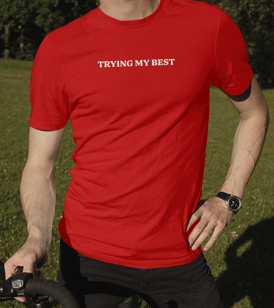 Trying My Best Text On Solid T-Shirt