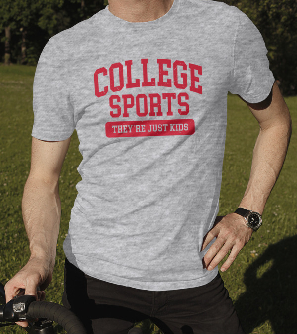 Barstoolbigcat College Sports They're Just Kids T-Shirt
