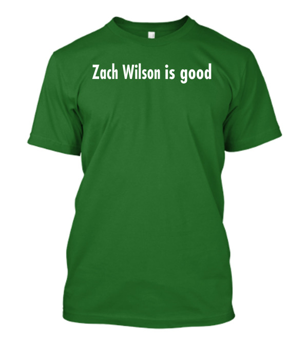 Zach Wilson Is Good T-Shirt