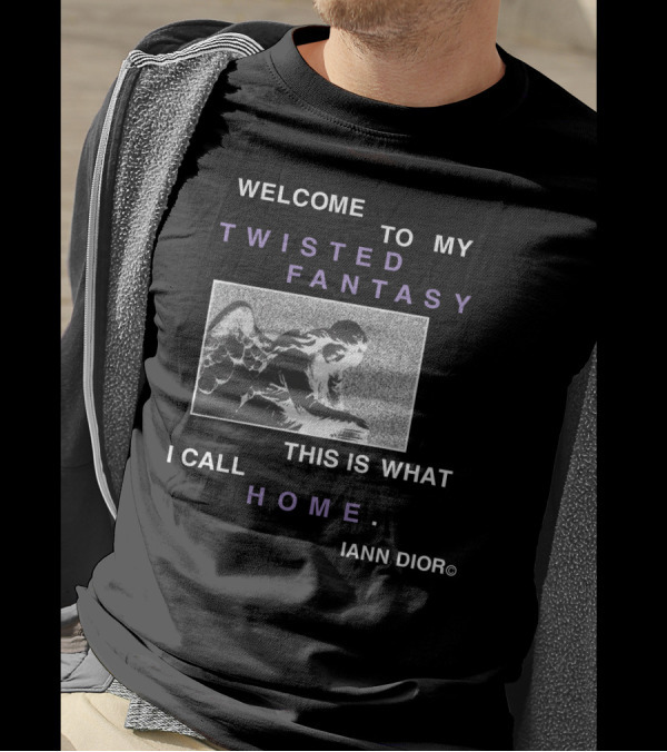 Welcome To My Twisted Fantasy This Is What I Call Home Iann T-Shirt
