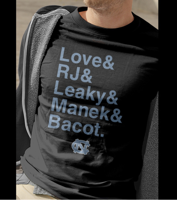 UNC Tar Heels Love RJ Leaky Manek Bacot Basketball Team T-Shirt