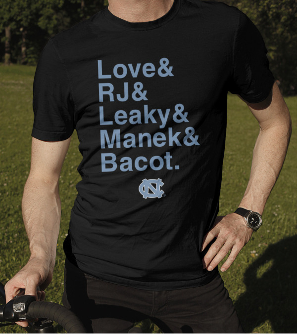 UNC Tar Heels Love RJ Leaky Manek Bacot Basketball Team T-Shirt
