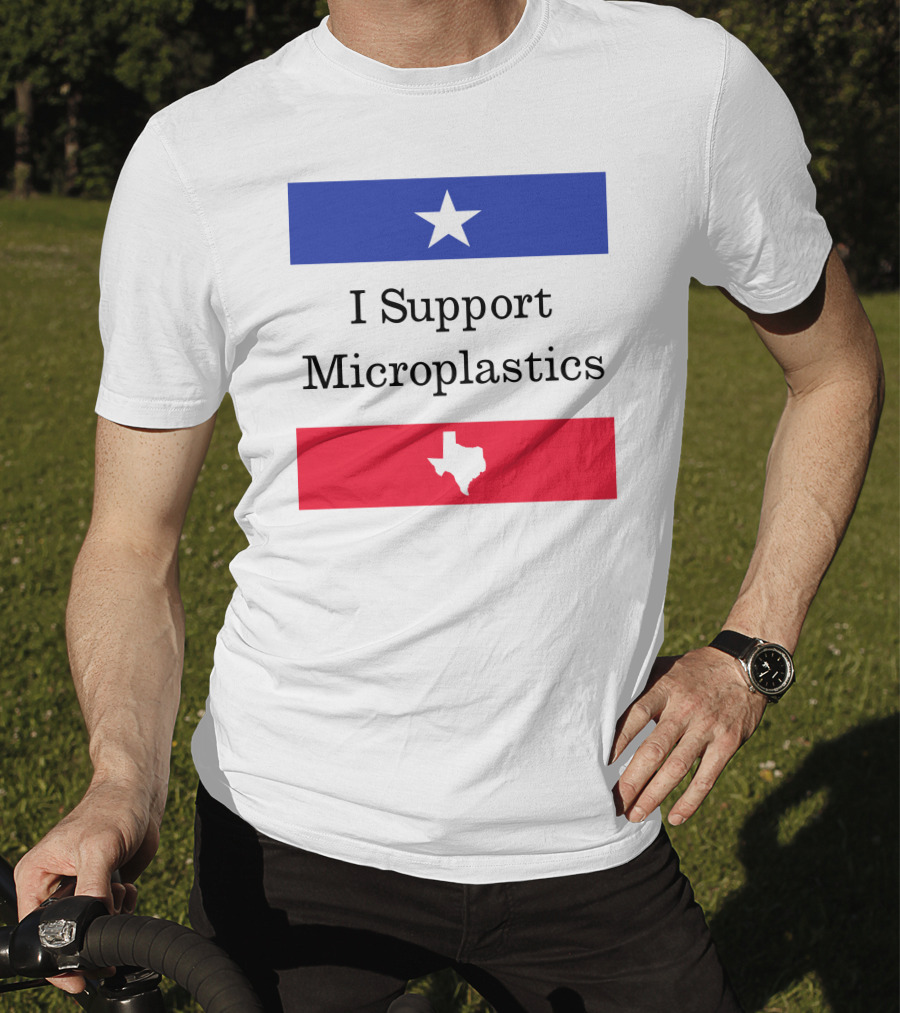 I Support Microplastics Texas Flag T-Shirt