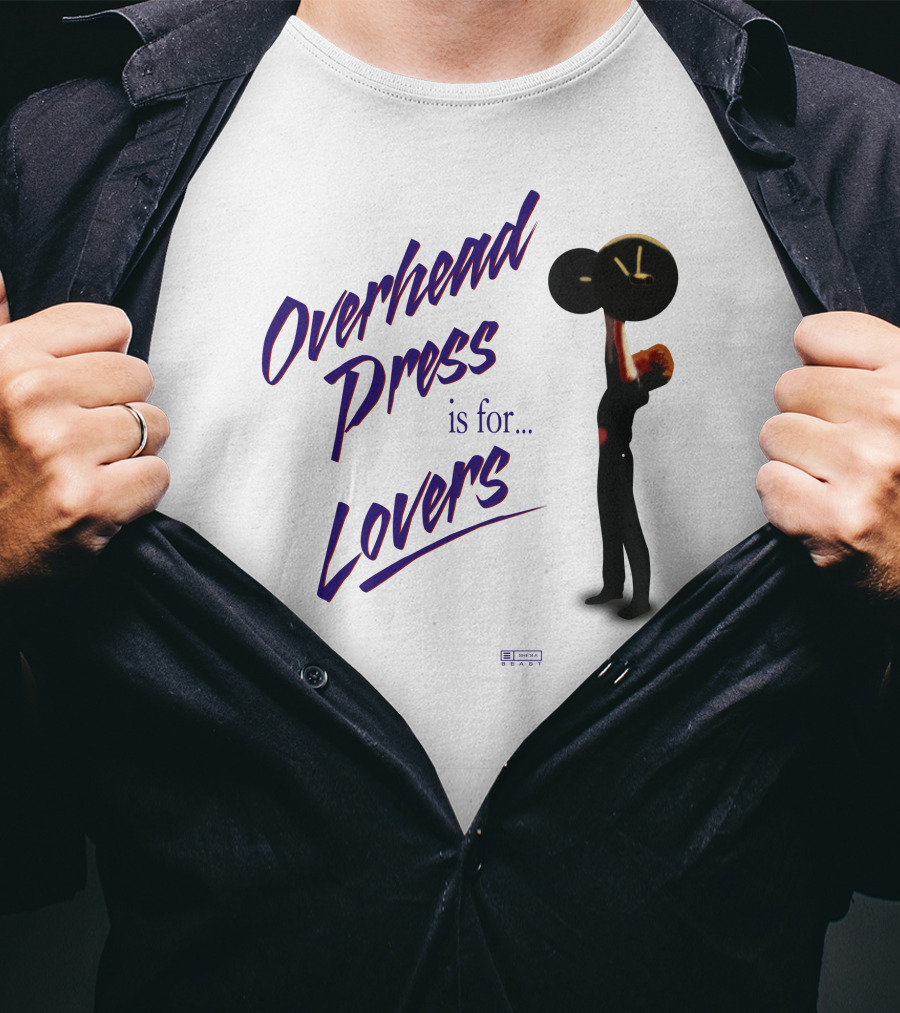 Overhead Press Is For Lovers Casey Johnston T-Shirt