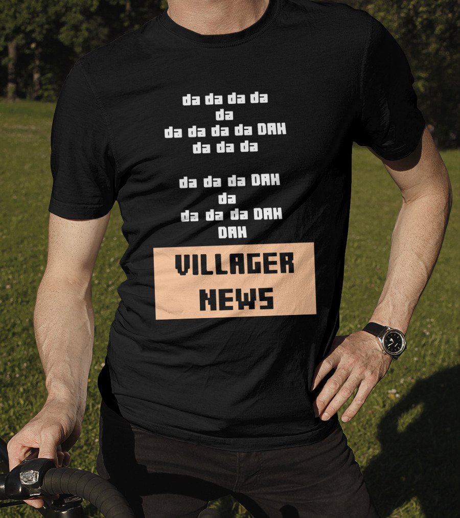 Da Da Da Villager News DAH DAH T-Shirt