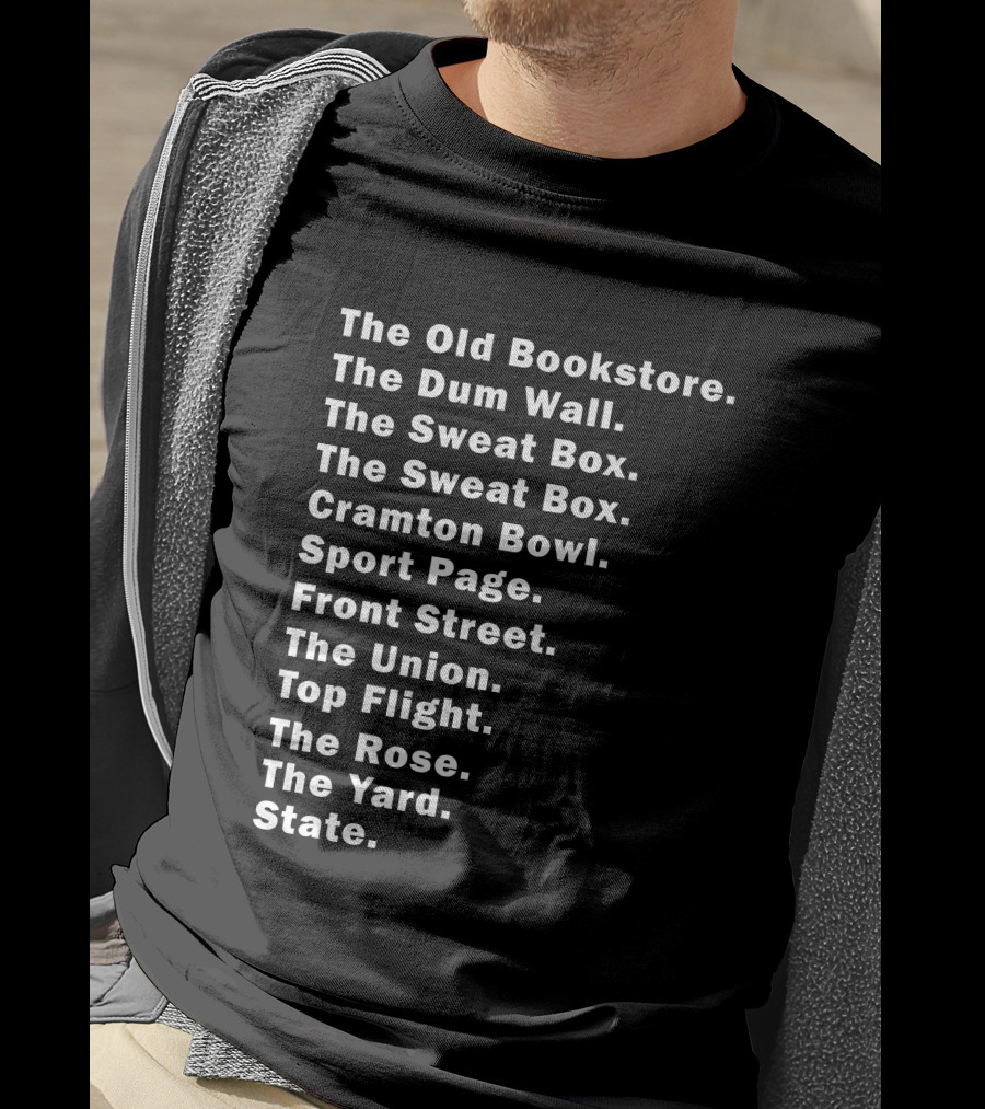 The Old Bookstore The Dum Wall The Sweat Box Cramton Bowl Sport Page Front Street The Union Top Flight The Rose The Yard State T-Shirt