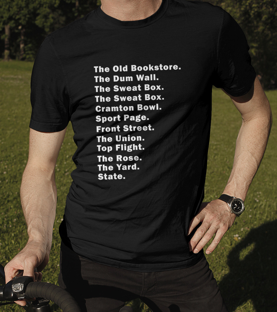 The Old Bookstore The Dum Wall The Sweat Box Cramton Bowl Sport Page Front Street The Union Top Flight The Rose The Yard State T-Shirt