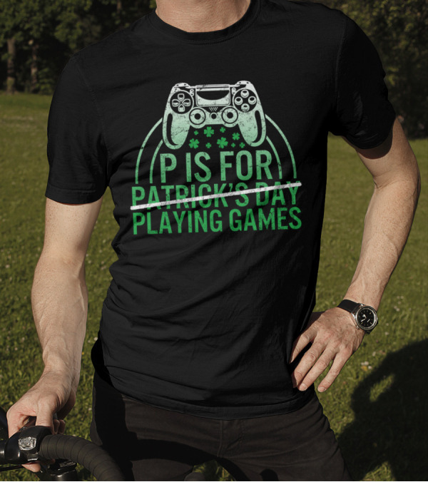 P Is For Playing Games Patrick's Day Controller Shamrocks T-Shirt
