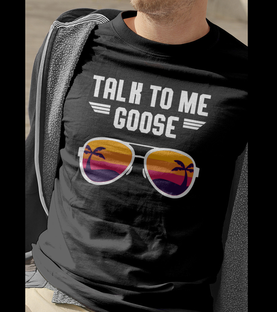 Talk To Me Goose Sunglasses With Sunset Palm Reflection T-Shirt