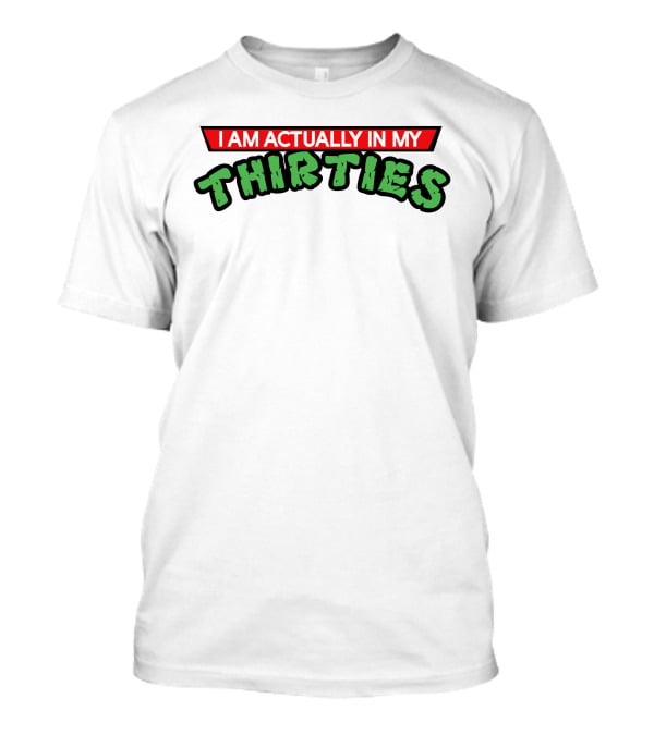 Jax Blade Fitness I Am Actually In My Thirties T-Shirt