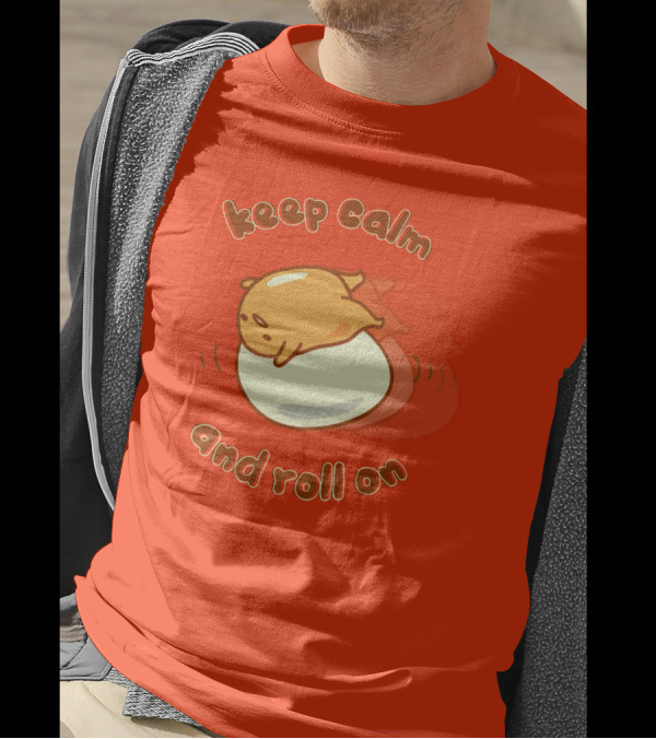 Gudetama Keep Calm And Roll On Egg Character Lazy Egg T-Shirt