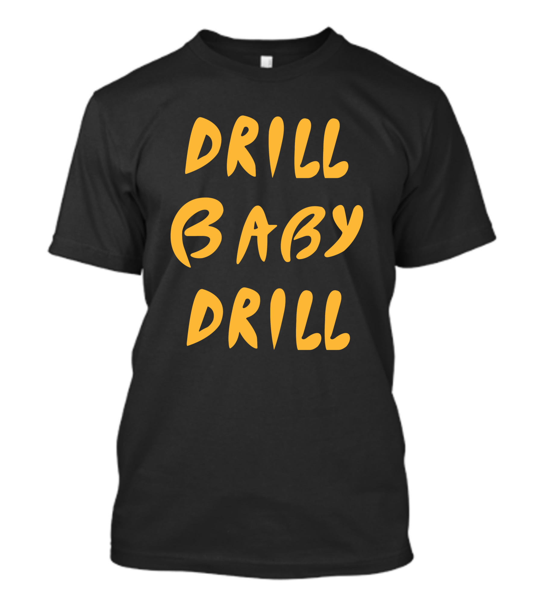 Boomdiaddeal Drill Baby Drill Motivational Energy T-Shirt