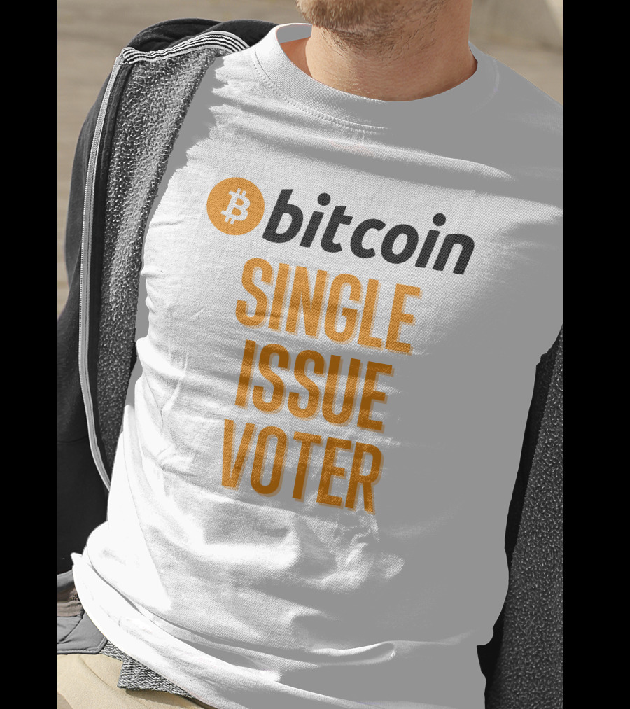 Bitcoin Single Issue Voter T-Shirt