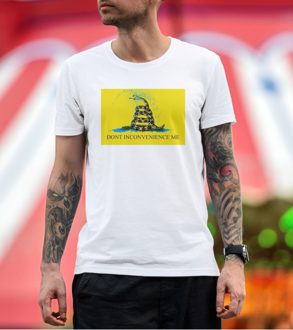 Don't Inconvenience Me Gadsden Flag Parody With Water-Spraying Snake T-Shirt