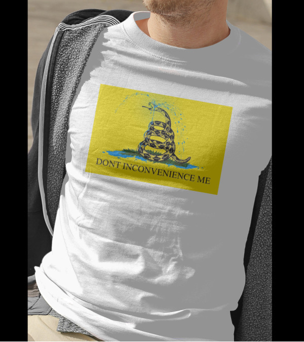 Don't Inconvenience Me Gadsden Flag Parody With Water-Spraying Snake T-Shirt