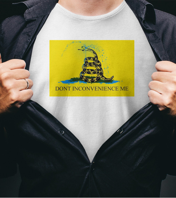 Don't Inconvenience Me Gadsden Flag Parody With Water-Spraying Snake T-Shirt