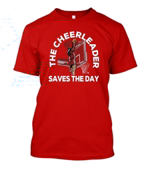 The Cheerleader Saves The Day Basketball Dunk Action T-Shirt