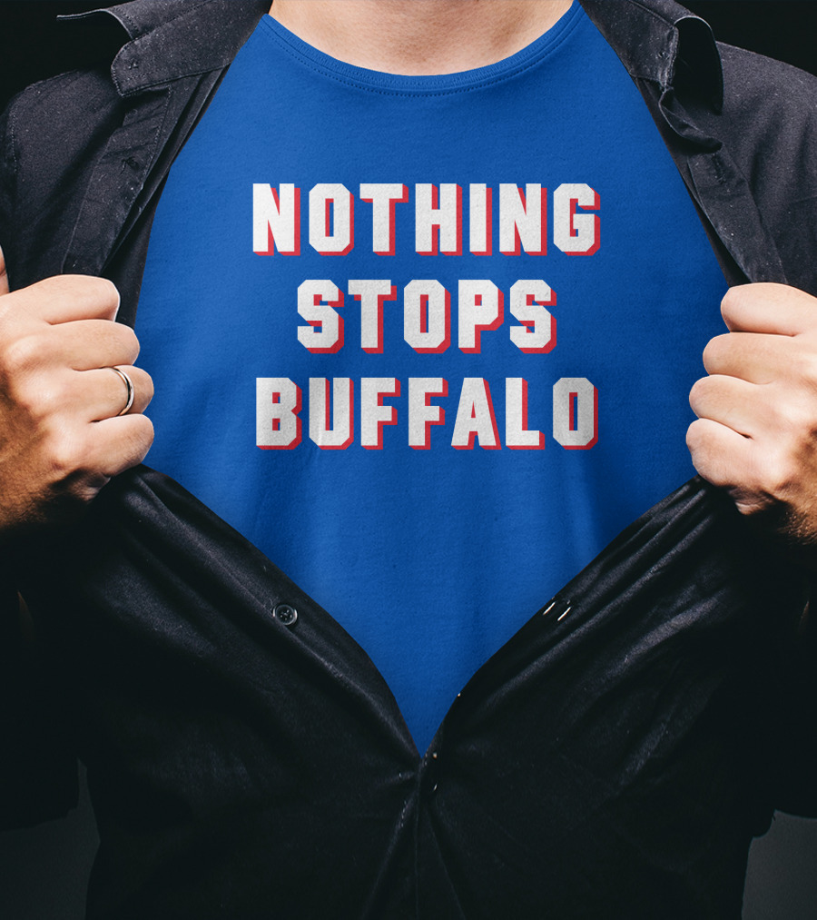 Buffalo Sports Pride - Nothing Stops Buffalo T-Shirt