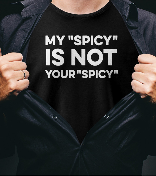 My Spicy Is Not Your Spicy Shawn Masks Up Taylor Jeff Yang T-Shirt