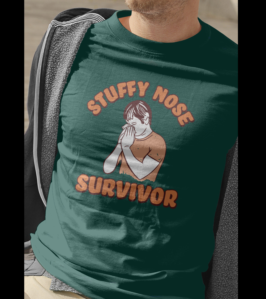 Stuffy Nose Survivor Swea Stuffy Nose Survivor T-Shirt