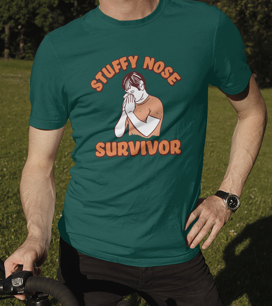 Stuffy Nose Survivor Swea Stuffy Nose Survivor T-Shirt