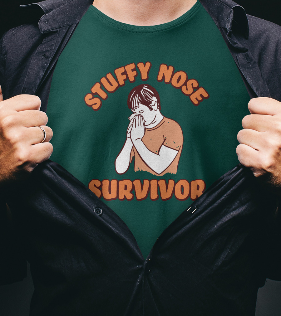 Stuffy Nose Survivor Swea Stuffy Nose Survivor T-Shirt