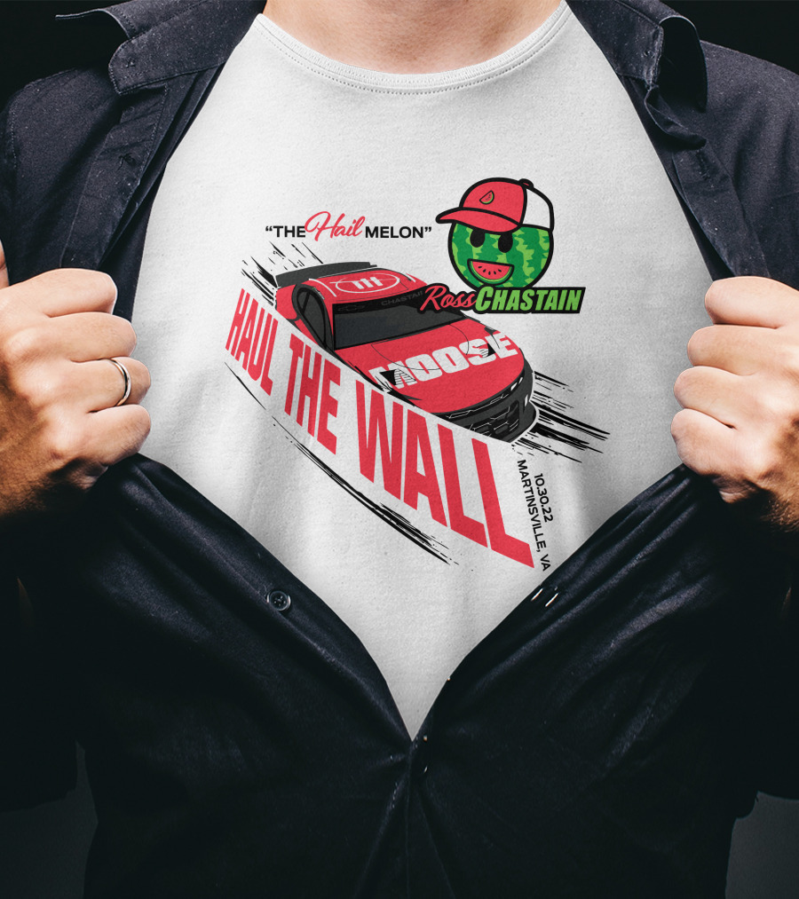 The Hail Melon Ross Chastain Haul The Wall Martinsville VA 10/30/22 Moose T-Shirt