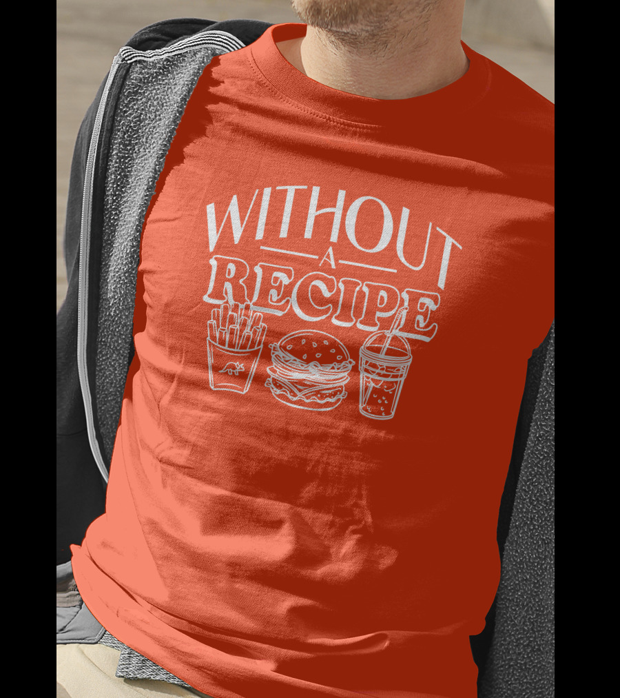 Without A Recipe The Try Guys Merch Burger Fries Drink T-Shirt