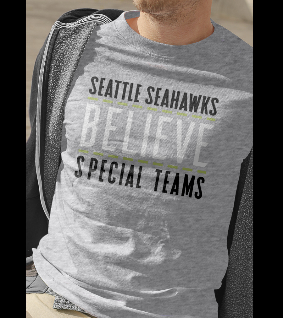 Seattle Seahawks Believe Special Teams T-Shirt