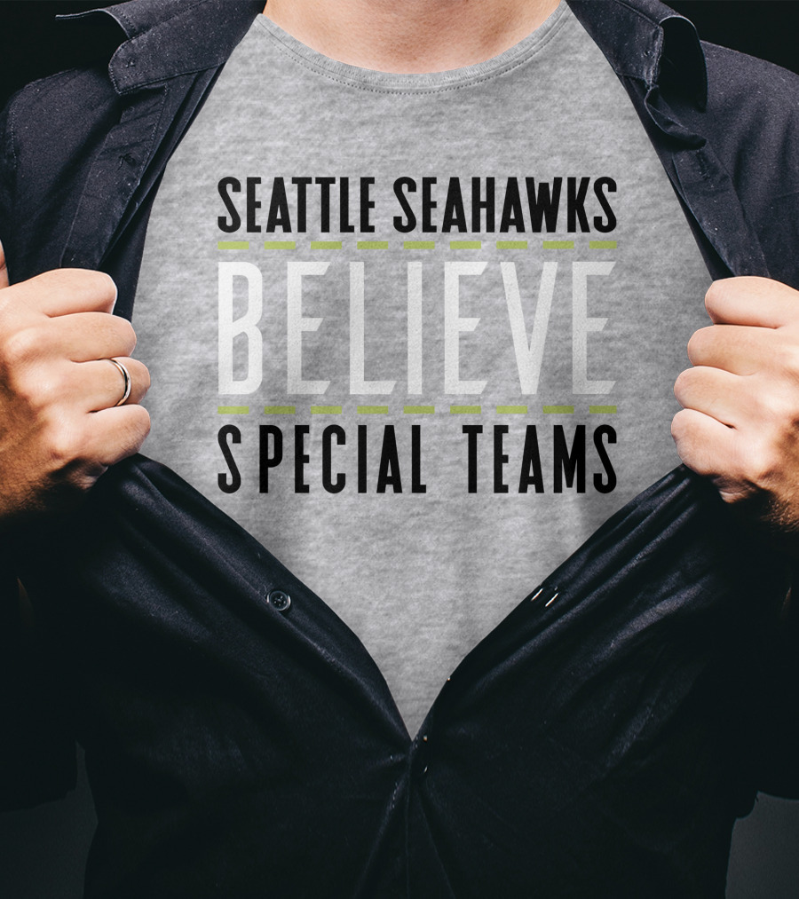 Seattle Seahawks Believe Special Teams T-Shirt