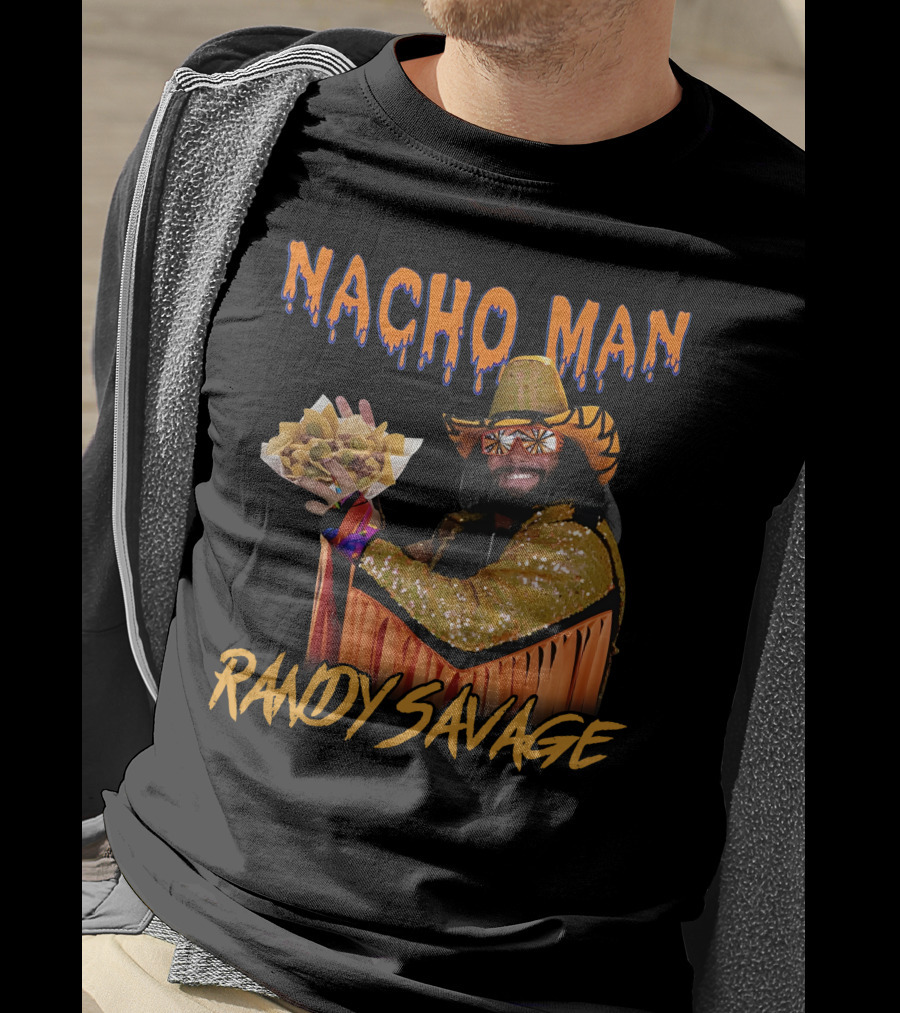 Nacho Man Randy Savage Wrestling Icon Holding Nachos Shirts That Go Hard T-Shirt
