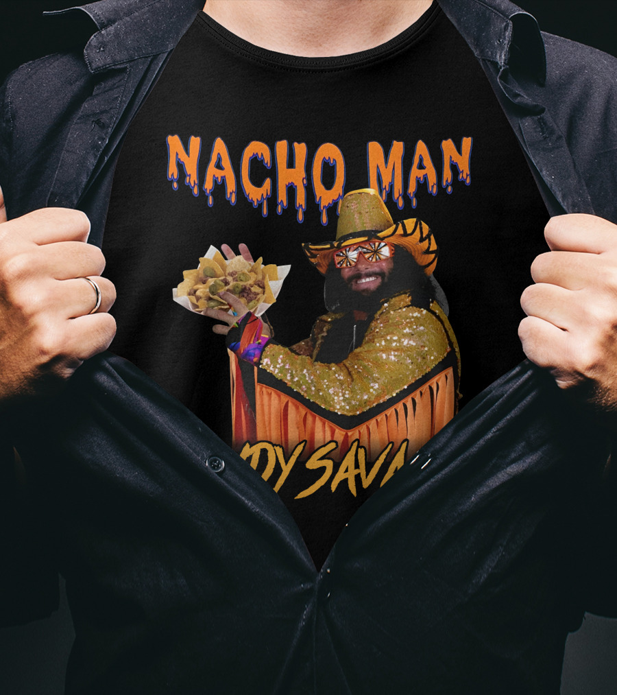 Nacho Man Randy Savage Wrestling Icon Holding Nachos Shirts That Go Hard T-Shirt
