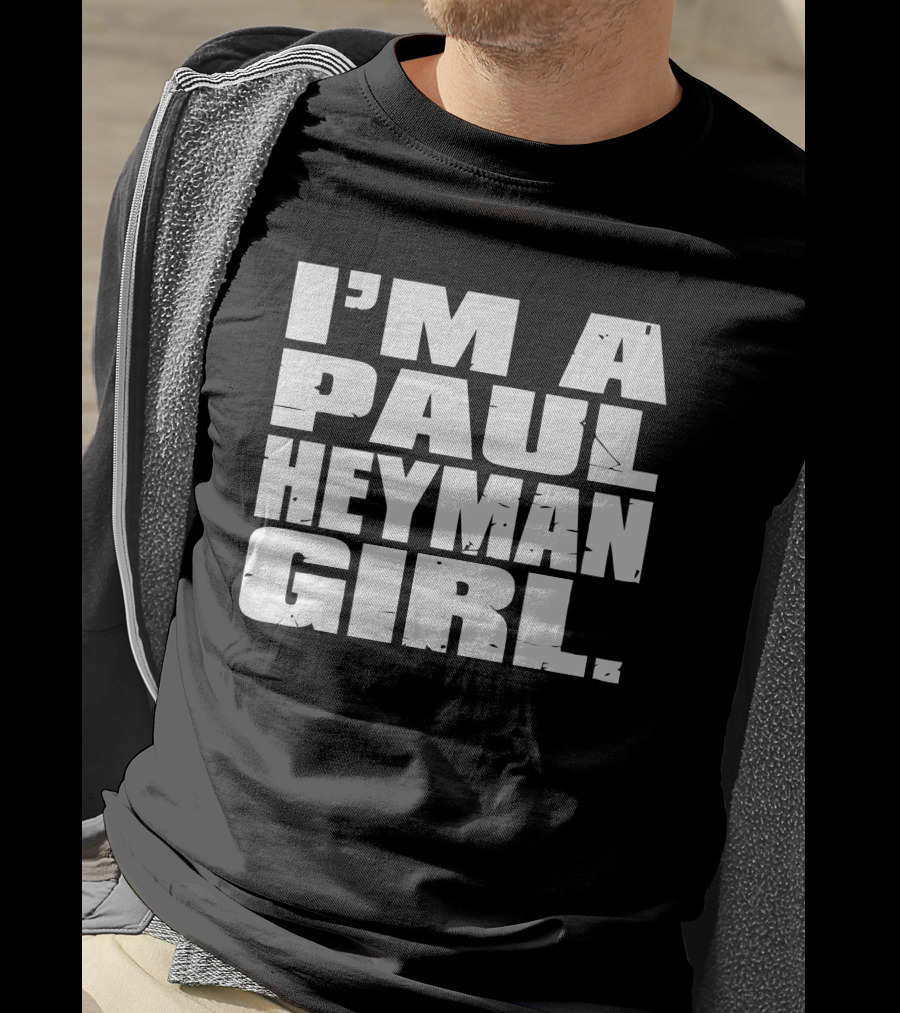 I'm A Paul Heyman Girl Wrestling Fan T-Shirt