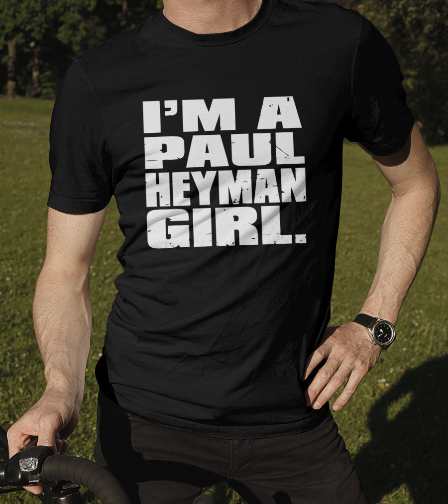 I'm A Paul Heyman Girl Wrestling Fan T-Shirt