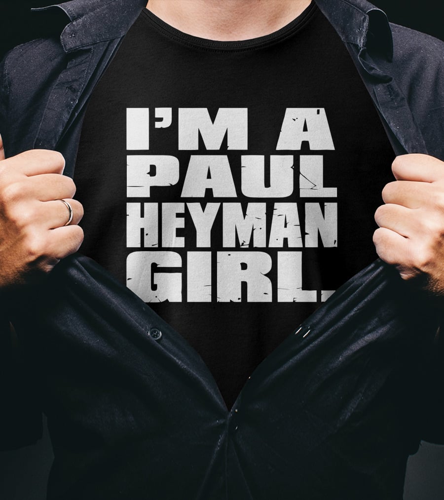 I'm A Paul Heyman Girl Wrestling Fan T-Shirt