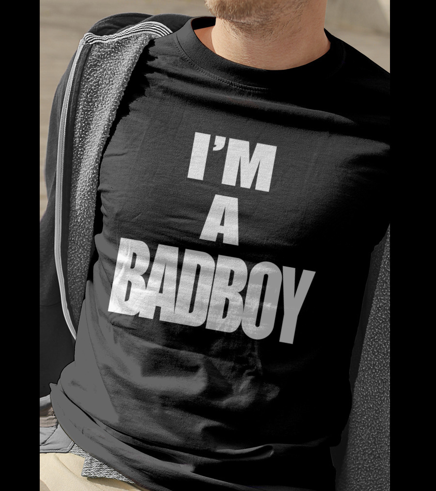 I'M A BADBOY T-Shirt